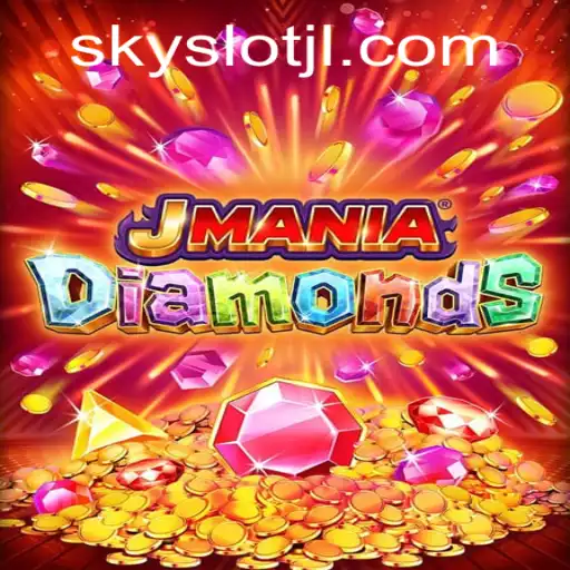 Discover the Thrilling World of JManiaDiamonds with the Pioneering SKYSLOT