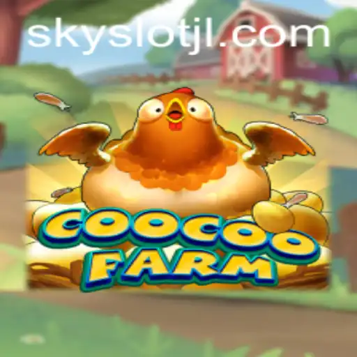 Exploring CooCooFarm and the Exciting World of SKYSLOT
