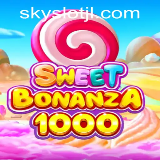 Discover the Exciting World of SweetBonanza1000 with SKYSLOT
